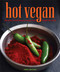 Hot Vegan (200 Sultry & Full-Flavored Recipes from Around the World) by Robin Robertson, 9781449460075