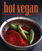 Hot Vegan (200 Sultry & Full-Flavored Recipes from Around the World) by Robin Robertson, 9781449460075