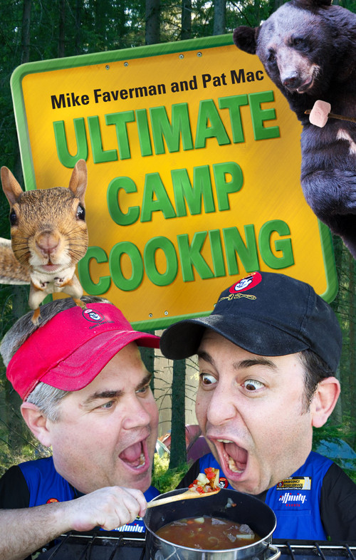 Ultimate Camp Cooking by Mike Faverman, Pat Mac, 9781449401597