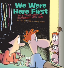 We Were Here First (Baby Blues Looks at Couplehood with Kids) by Rick Kirkman, Jerry Scott, 9780740791116