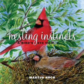 Nesting Instincts (A Bird's-Eye View) by Maryjo Koch, Jennifer Barry Designs, 9780740781285