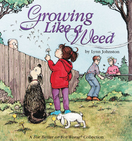 Growing Like a Weed (A For Better or For Worse Collection) by Lynn Johnston, 9780836236859