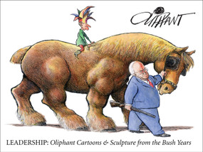 Leadership (Cartoons & Sculpture from the Bush Years) by Pat Oliphant, 9780740726743