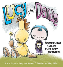 Lucy and Danae (Something Silly This Way Comes) by Wiley Miller, 9780740750991