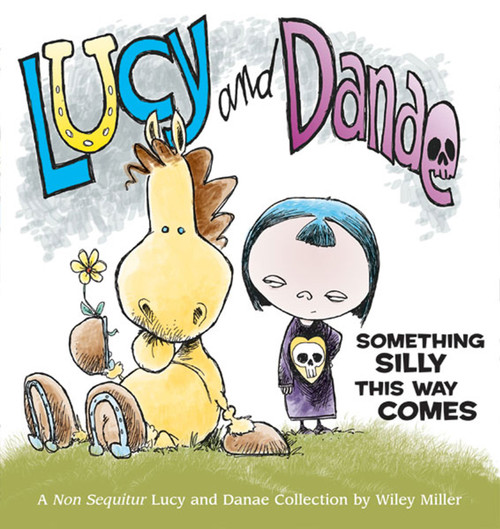 Lucy and Danae (Something Silly This Way Comes) by Wiley Miller, 9780740750991