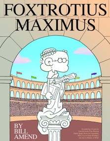 FoxTrotius Maximus (A FoxTrot Treasury) by Bill Amend, 9780740746611