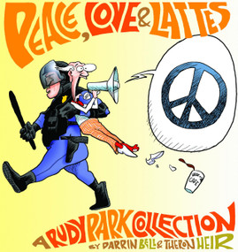 Peace, Love, and Lattes (A Rudy Park Collection) by Darrin Bell, Theron Heir, 9780740746628