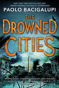 The Drowned Cities by Paolo Bacigalupi, 9780316056229