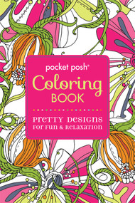 Pocket Posh Adult Coloring Book: Pretty Designs for Fun & Relaxation by Andrews McMeel Publishing, 9781449458720