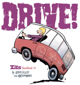 Drive! (Zits Sketchbook No. 14) by Jerry Scott, Jim Borgman, 9781449401078