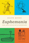 Euphemania (Our Love Affair with Euphemisms) by Ralph Keyes, 9780316056564