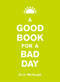 A Good Book for a Bad Day (Miniature Edition) by Erin McHugh, 9781449462178