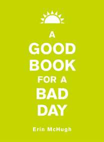 A Good Book for a Bad Day by Erin McHugh, 9781449462178