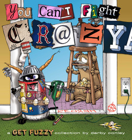 You Can't Fight Crazy (A Get Fuzzy Collection) by Darby Conley, 9781449459949