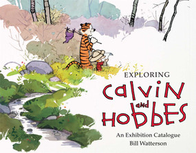 Exploring Calvin and Hobbes (An Exhibition Catalogue) by Bill Watterson, Robb Jenny, 9781449460365