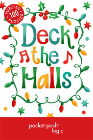 Pocket Posh Christmas Logic 5 (100 Puzzles Deck the Halls) by The Puzzle Society, 9781449451981