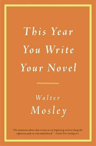 This Year You Write Your Novel by Walter Mosley, 9780316065498