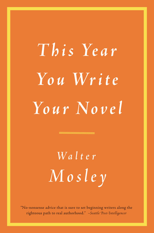 This Year You Write Your Novel by Walter Mosley, 9780316065498