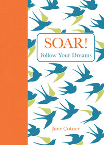 Soar! (Follow Your Dreams) by June Cotner, 9781449449728