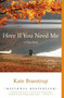 Here If You Need Me (A True Story) by Kate Braestrup, 9780316066310