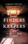 Finders Keepers (A Tale of Archaeological Plunder and Obsession) by Craig Childs, 9780316066464