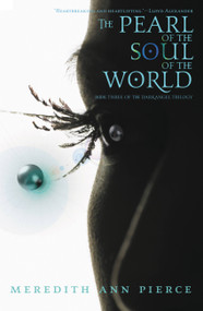 The Pearl of the Soul of the World by Meredith Ann Pierce, 9780316067249