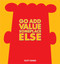 Go Add Value Someplace Else (A Dilbert Book) by Scott Adams, 9781449446604
