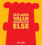 Go Add Value Someplace Else (A Dilbert Book) by Scott Adams, 9781449446604