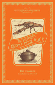 The Picayune's Creole Cook Book by The Picayune, 9781449431716