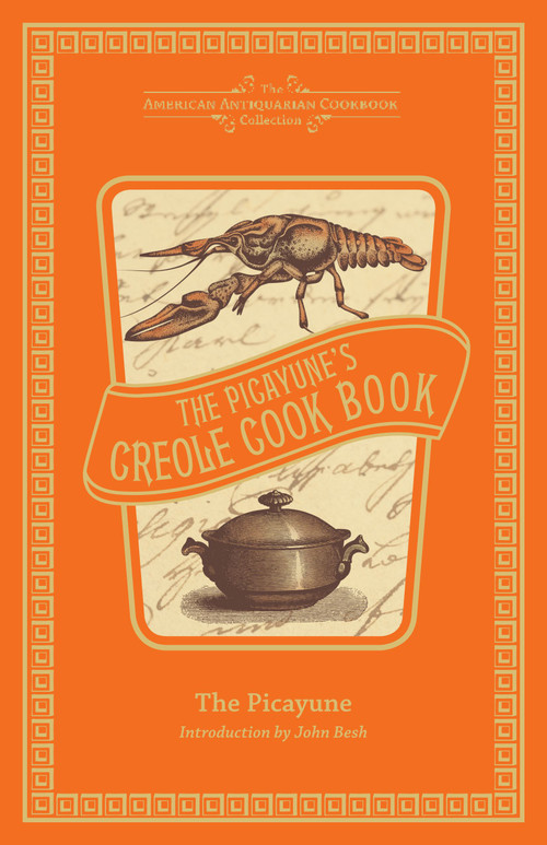 The Picayune's Creole Cook Book by The Picayune, 9781449431716