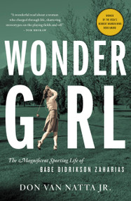 Wonder Girl (The Magnificent Sporting Life of Babe Didrikson Zaharias) by Don Van Natta Jr., 9780316067492