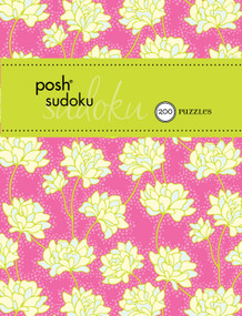 Posh Sudoku 200 Puzzles (200 Puzzles) by The Puzzle Society, 9781449427184