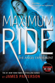 The Angel Experiment (A Maximum Ride Novel) by James Patterson, 9780316067959