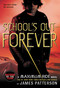 School's Out--Forever (A Maximum Ride Novel) by James Patterson, 9780316067966