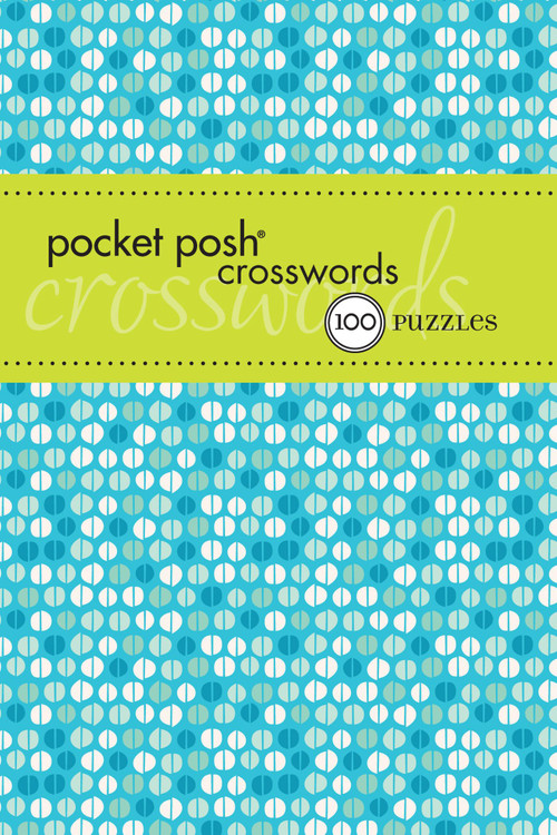 Pocket Posh Crosswords 6 (75 Puzzles) by The Puzzle Society, 9781449433741
