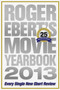 Roger Ebert's Movie Yearbook 2013 (25th Anniversary Edition) by Roger Ebert, 9781449423445