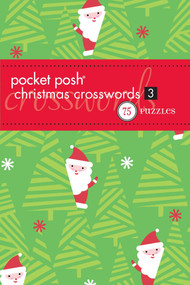 Pocket Posh Christmas Crosswords 3 (75 Puzzles) by The Puzzle Society, 9781449426477