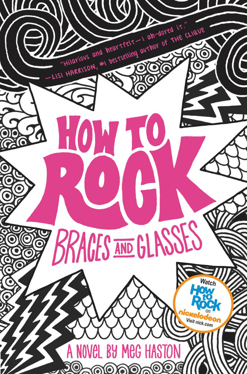 How to Rock Braces and Glasses by Meg Haston, 9780316068246