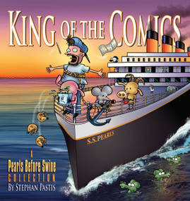 King of the Comics (A Pearls Before Swine Collection) by Stephan Pastis, 9781449458287