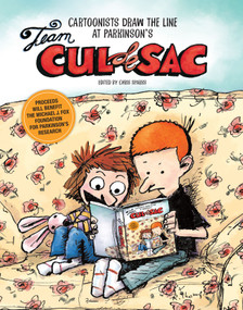 Team Cul de Sac (Cartoonists Draw the Line at Parkinson's) by Chris Sparks, 9781449419660