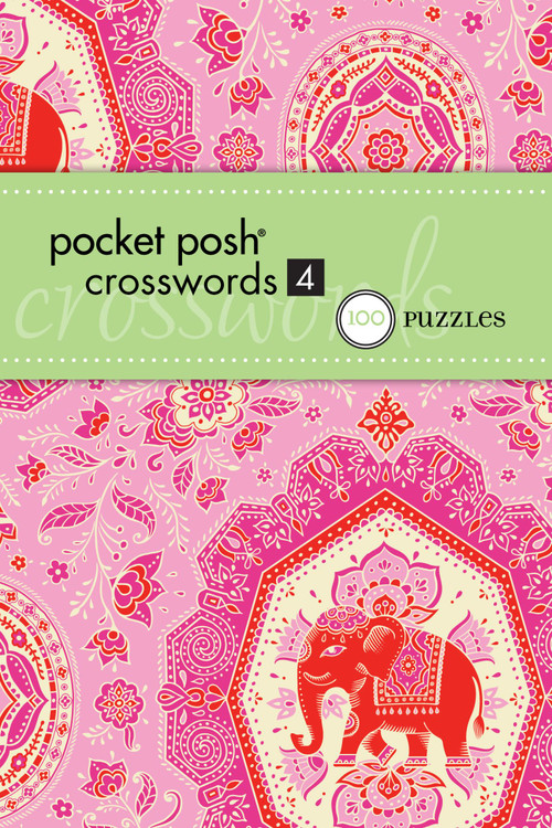 Pocket Posh Crosswords 4 (75 Puzzles) by The Puzzle Society, 9781449418564