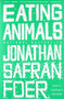 Eating Animals by Jonathan Safran Foer, 9780316069885