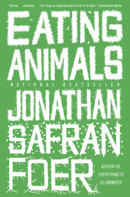 Eating Animals by Jonathan Safran Foer, 9780316069885