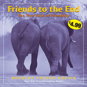 Friends to the End (The True Value of Friendship) by Bradley Trevor Greive, 9781449414061