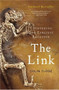 The Link (Uncovering Our Earliest Ancestor) by Colin Tudge, Josh Young, 9780316070096