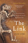 The Link (Uncovering Our Earliest Ancestor) by Colin Tudge, Josh Young, 9780316070096