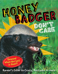 Honey Badger Don't Care (Randall's Guide to Crazy, Nastyass Animals) by Randall, Randall, 9781449419653