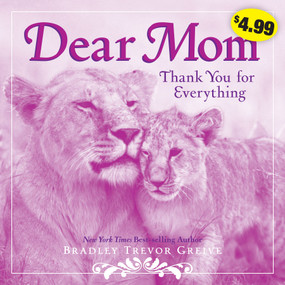 Dear Mom (Thank You for Everything) by Bradley Trevor Greive, 9781449414054