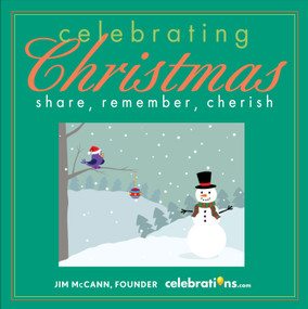 Celebrating Christmas (Share, Remember, Cherish) by Jim McCann, 9781449423407