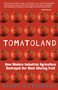 Tomatoland (How Modern Industrial Agriculture Destroyed Our Most Alluring Fruit) by Barry Estabrook, 9781449423452